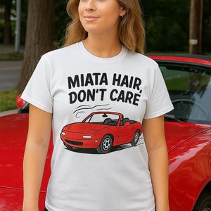 Funny Miata Shirt, Mazda Miata, MX-5, Car Guy, Car Girl