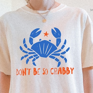 Don&#39;t Be Crabby Beach Crab Tshirt-Ocean Lover Shirt-Funny Gift for Crab Lover-Summer Beach Shirt- Coastal Apparel-Funny Crab T-Shirt-SeaLife