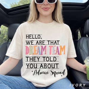 Hello We Are that Dream Team Shirt Admin Squad Shirt-Office Team Shirt-Teacher Squad-Dream Team Matching Shirt-Unisex Shirt-Office Staff