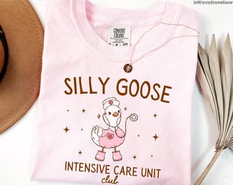 Comfort Color Silly Goose Intensive Care Unit Tshirt-Critical Care Nurse Tee-Nurse Shir-ICU Gifts-ICU shirt-Cute Funny Goose Nurse shirt
