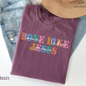 Comfort Colors Love Like Jesus Shirt--Religious Mom Shirt-Christian Apparel Gift-Shirt for Women-Inspirational Shirt tee-Christian Shirt