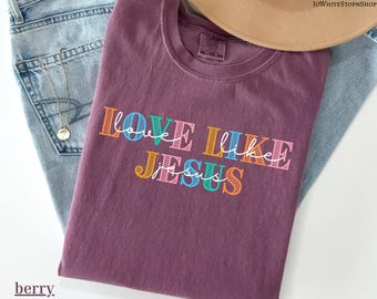 Comfort kleuren liefde als Jezus shirt--religieuze moeder shirt-christelijke kleding cadeau-shirt voor vrouwen-inspirerend shirt tee-christelijk shirt