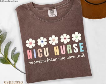 Comfort Color NICU Nurse Tshirt-Nicu Nurse Shirt-Neonatal Floral Shirt-Nicu Nurse Gifts-Nursery Shirt-Floral Neonatal Nurse Gift-nicu shirt