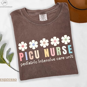 Comfort Color PICU Nurse Flower TShirt-Pediatric Intensive care unit Shirt-picu Nurse Gift-Picu Nurse Shirt-Peds Nurse Gift-Picu Crew Shirt