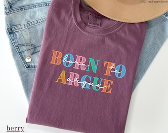 Comfort Colors Born to Argue Shirt-Law School Shirt-Attorney Gift-Funny Lawyer Shirt-Law Student Shirt-Graduation Gift For Law Student