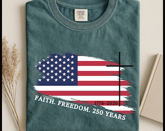 Faith Freedom 250 Years T-Shirt | 250th Years USA tshirt, 4th of July Shirt Patriotic Gift, Freedom Shirt, Christian Faith Shirt