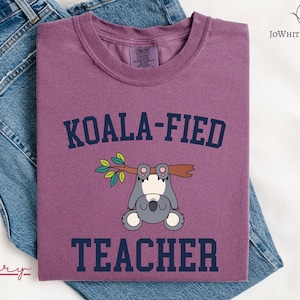 Koala-Fied Teacher Comfort Color T-shirt | Koala Teacher Tshirt, Koala Teacher Gift Shirt, Koala Tshirt for Teacher, Back to School