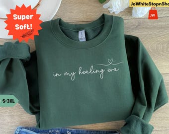 In my Healing Era Cozy Minimalist Sweatshirt, Positive Motivational, Recovery Gift for Her, Unisex