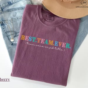 Customize Best Team Ever Shirt-Team Spirit Tee-Custom Team Shirt-Work Team Coworkers-Team Member Shirt-Customize Team