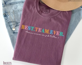 Customize Best Team Ever Shirt-Team Spirit Tee-Custom Team Shirt-Work Team Coworkers-Team Member Shirt-Customize Team