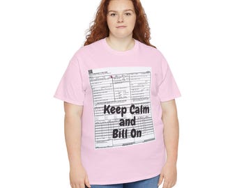 Funny Keep Calm Biller Tee Unisex T-Shirt for Billers, Gift for health care billers of all kinds