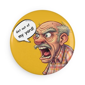 Könnte beinhalten: Eine Cartoon-Illustration eines wütenden, älteren Mannes mit weißem Bart und Schnurrbart, der in einer Sprechblase "Raus aus meinem Garten!" schreit. Der Hintergrund ist gelb.