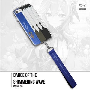 May include: Clear phone case with a blue, white, black, and gold design. The case has a matching blue lanyard with a silver clasp. The text "DANCE OF THE SHIMMERING WAVE" is printed on the bottom of the image.