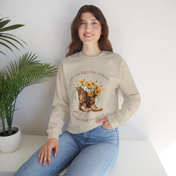With the Right Pair of Boots Comfy Sweatshirt