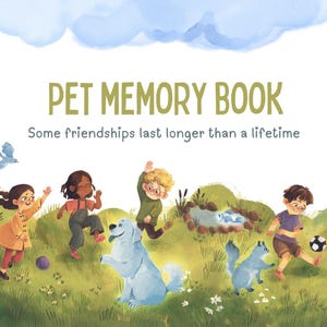 Könnte beinhalten: Eine farbenfrohe Illustration von Kindern, die mit ihren Haustieren spielen. Der Text "PET MEMORY BOOK" und "Some friendships last longer than a lifetime" wird oben im Bild angezeigt.