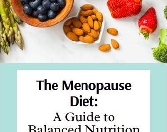 Die Menopause-Diät: Ein Ratgeber für ausgewogene Ernährung und Wellness - Instant Download PDF