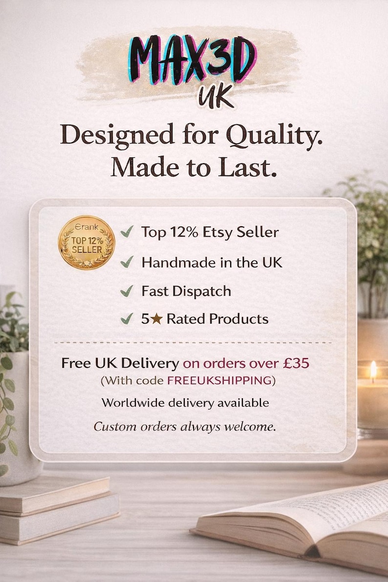 May include: Image featuring the text "MAX3D UK" in a colorful, 3D style, with the tagline "Designed for Quality. Made to Last." Additional text highlights the seller's Etsy ranking, handmade status, fast dispatch, and 5-star rated products.