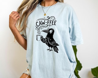 Cawffee Shirt: Funny Crow Coffee Addict Comfort Colors Tee