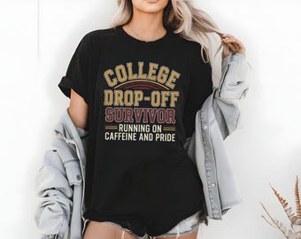 College Drop-Off Survivor T-Shirt: Funny Empty Nester Mom Gift