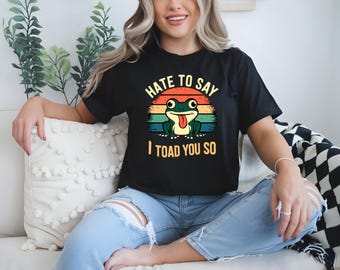I Toad You So T-Shirt: Funny Frog Pun, Retro Sunset Tee