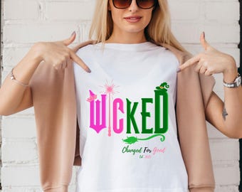 Wicked Change for Good  shirt, defy gravity, wizard of oz,wicked sweatshirt, glinda and elphaba, ,shiz university
