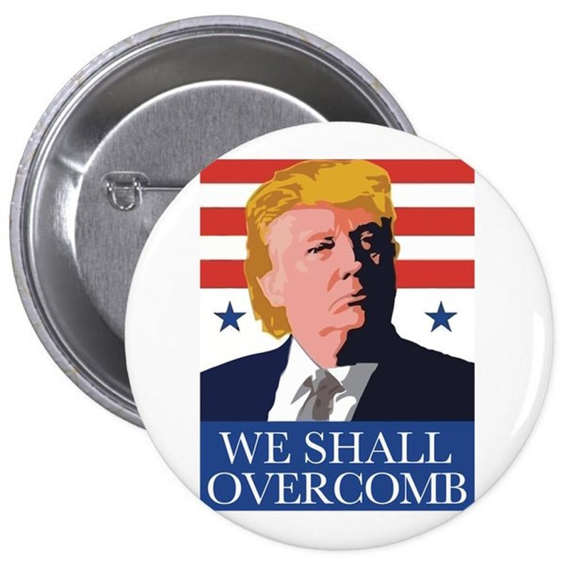 Donald Trump We Shall Overcomb Button image 1