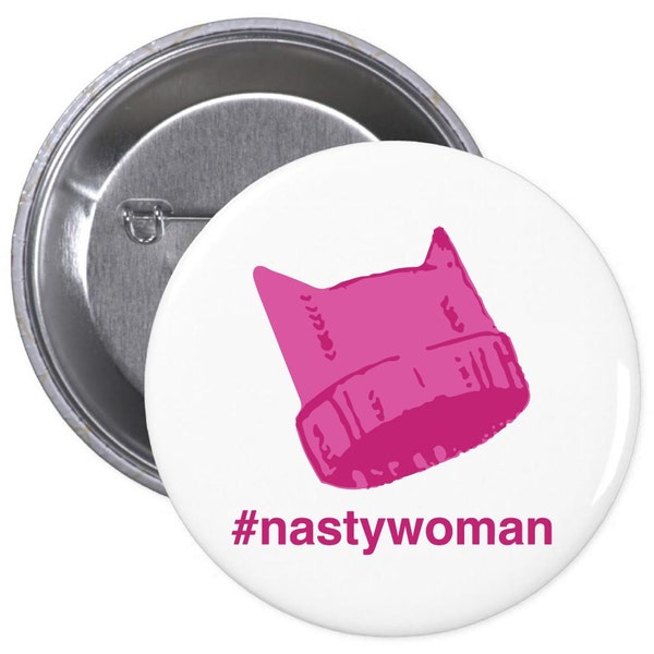 Pink PussyHat Womans March Nasty Woman Button