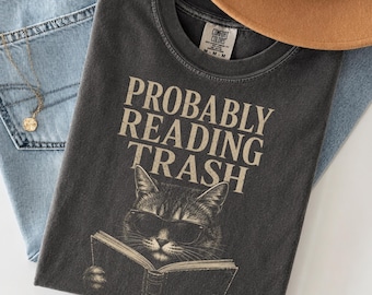 Funny Cat Shirt, Probably Reading Trash Book Lover Cat Tee, Unhinged Cat Mom Gift, Comfort Colors® Sarcastic Bibliophile Shirt, Cat Dad