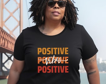 Positive Vibes Shirt, Motivational Quote T-Shirt, Inspirational Graphic Tee