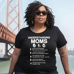 Mom Shirts Funny, Shirt for Moms, Understanding Mom Quotes, Shirts for Mom Jeans, Mothers Day 2025, Mothers Day Out,  Mom Funny Shirts