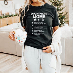 Mom Shirts Funny, Shirt for Moms, Understanding Mom Quotes, Shirts for Mom Jeans, Mothers Day 2025, Mothers Day Out,  Mom Funny Shirts