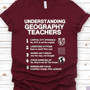 Geography Teacher Shirt, Funny Geography Tee, World Explorer Tee, Map Nerd T-Shirt, Cartography Lover Shirt, Globe Trotter Tee,