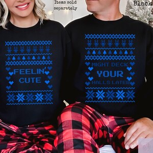 Couples Ugly Christmas Sweater Feelin Cute Might Deck Your Halls, Funny Christmas Jumper, Xmas Print Sweatshirt Pajamas, Christmas Pyjamas