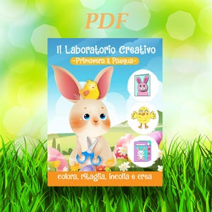 PDF Il Laboratorio Creativo- Primavera e Pasqua, Lavoretti creativi per bambini. Schede da ritagliare, colorare, incollare, Deco di carta