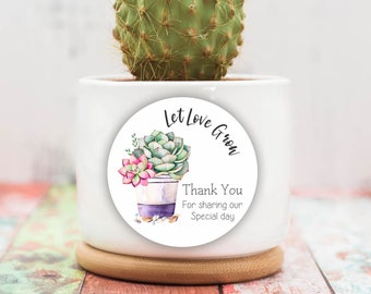 Let Love Grow Thank You Stickers - Succulent Thank You Stickers -  Wedding Favor Stickers - Baby Shower Favor Stickers