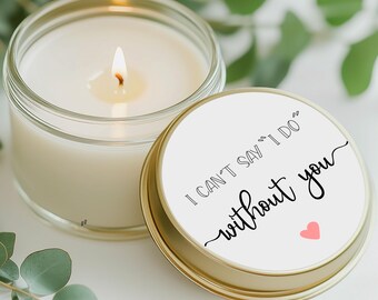 I Can't Say "I DO" without you - Maid of Honor Proposal Favors Stickers - Stickers - Modern Label - Will You Be My Maid of Honor Stickers