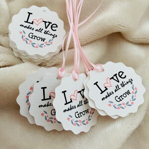 Love Makes All Things Grow Tags - Wedding Favor Tags - Birthday Favors Tags
