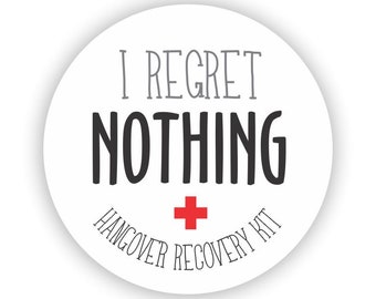 I Regret Nothing Stickers - Hangover Recovery Kits Stickers - Wedding favor stickers - Bachelorette Hangover Kit