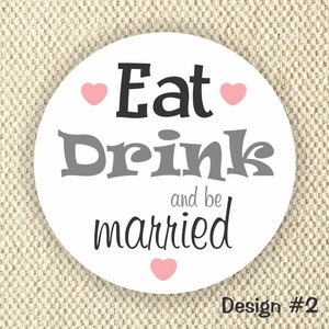 Eat Drink & Get Married Favor Stickers Bridal Shower Labels Anniversary Party Labels Wedding Favor Labels image 2