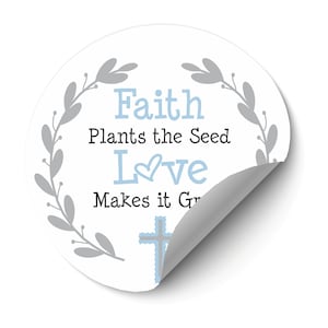 Baptism or Communion Stickers - Boys Baptism or Communion Stickers - Faith Plants the Seed Love Makes Grow