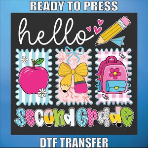 Hello Second Grade Dtf Prints, For Kids Design Dtf Transfers, Student Shirt Dtf, Back To School Dtf Ready To Press, First Day Heat Transfer