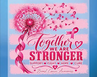 Cancer Awareness DTF Print, Together We Are Stronger, Ready To Press