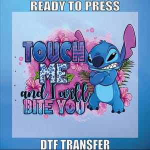 Touch Me I Will Bite You Stitch DTF Transfer, Funny Shirt Design