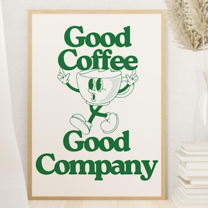 Good Coffee Good Company, Retro Wall Art, Coffee Cup Print, Coffee Decor, Kitchen Wall Art, Coffee Lover Gift, Bar Cart Idea, Printable Art