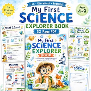May include: A 32-page PDF titled My First Science Explorer Book for ages 4-9. The cover features a child with a magnifying glass, a fox, a bird, and science icons. Includes sample pages on science, magnets, and recycling with colorful illustrations.