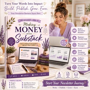 May include: A book titled The Beginner's Guide to Making Money with Substack, featuring a purple and white cover with illustrations of a laptop, a notebook, coins, and lavender. The cover includes text about building a newsletter business, monetization, and growth strategies, with a 6x9 inch format indicator.