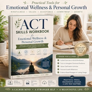 May include: A white workbook titled ACT Skills Workbook for Emotional Wellness & Personal Growth. The cover features a person sitting on a wooden dock facing a lake and mountains at sunset. It includes icons for mindfulness, values, and growth.