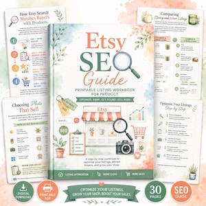 May include: A 30-page Etsy SEO Guide printable listing workbook with a watercolor-style cover featuring a magnifying glass, a shop storefront, and a camera. The guide includes step-by-step instructions for optimizing product listings, keywords, and photos.