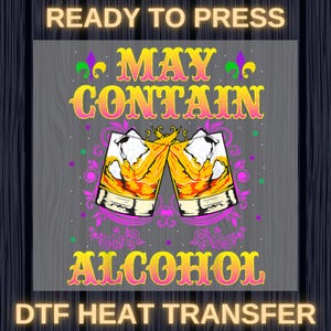 May Contain Alcohol Ready To Press, Mardi Gras DTF Transfer, Mardi Gras Carnival DTF, Mask and Festive Beads DTF, Perfect for Colorful Party