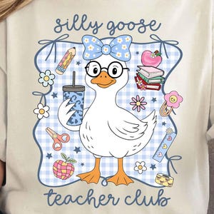 Silly Goose Teacher Club Png, Silly Goose Png, Floral Teacher Shirt Png, Back to School Shirt Design, Back To School Teacher Png,Funny Goose